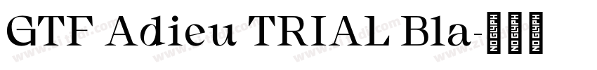 GTF Adieu TRIAL Bla字体转换
